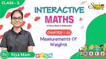 Measurements Of Weights | Mathematics | Chapter - 11 | Class - 2 | By Riya Mam | Study Max Books |