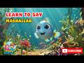 Learn to Say MashaAllah | Islamic Kids Rhyme | The Melody Fish Ocean Song for Children
