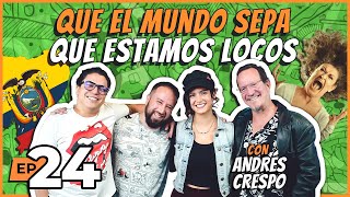 QUE EL MUNDO SEPA QUE ESTAMOS LOCOS ft. Andrés Crespo | ¡YA NADA! El Podcast - EP.24