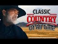 The Best Classic Country Songs Of All Time 753 🤠 Greatest Hits Old Country Songs Playlist Ever 753