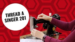 How to Thread a Singer 201 Sewing Machine