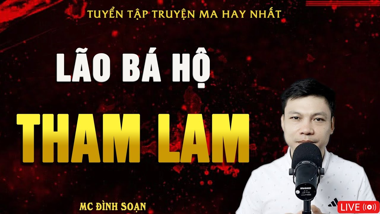 LÃO BÁ HỘ THAM LAM - Truyện Ma Kinh Dị MC Đình Soạn Hay Nhất 2025