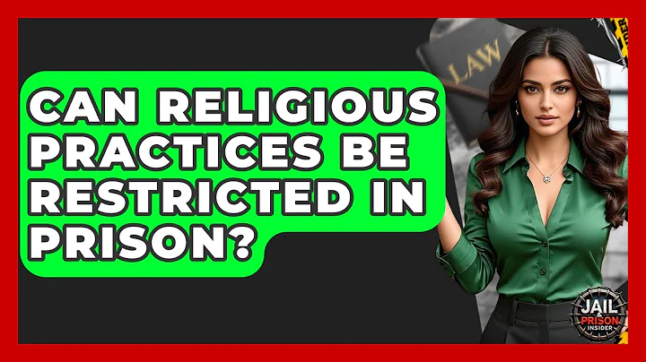 Can Religious Practices Be Restricted In Prison? - Jail & Prison Insider