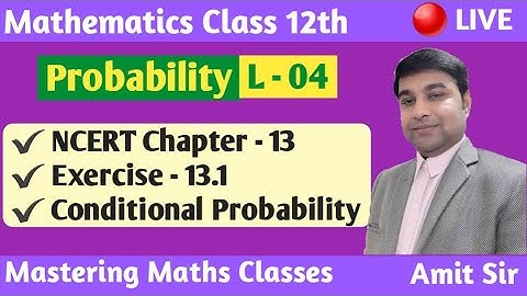 Probability | Class 12th Math NCERT | Conditional Probability | Chapter 13 | Exercise - 13.1 |  L  4