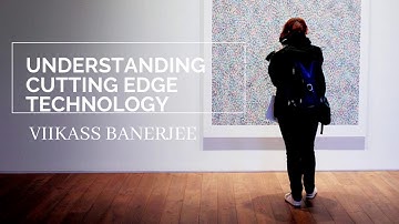 Cutting Edge Technology | Understanding with few examples