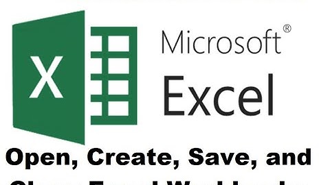 Open, Create, Save, and Close Excel Workbooks