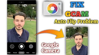 Gcam Flipped Images | Gcam selfie flip problem | Google camera mirror iamges Problem Fix screenshot 4