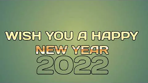 Wish you a Happy New year 2022 - DayDayNews