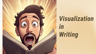 Bringing Your Words to Life: Visualization in Creative Writing and Storytelling