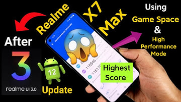 Realme X7 Max Antutu Test After Realme Ui 3.0 & Android 12 Update  Using Game Space & Performance 😱🔥