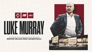 Boston College Men's Basketball - Head Coach Luke Murray Introductory Press Conference