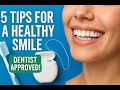 5 Game-Changing Tips for a Healthy Smile (Dentist Approved!) | Boost Your Oral Health Today!
