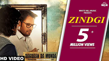 Zindagi (Full Song) Nachhatar Gill | Dakuaan Da Munda | New Punjabi Song 2018 | White Hill Music