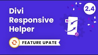 Divi Responsive Helper Plugin Feature Update 24