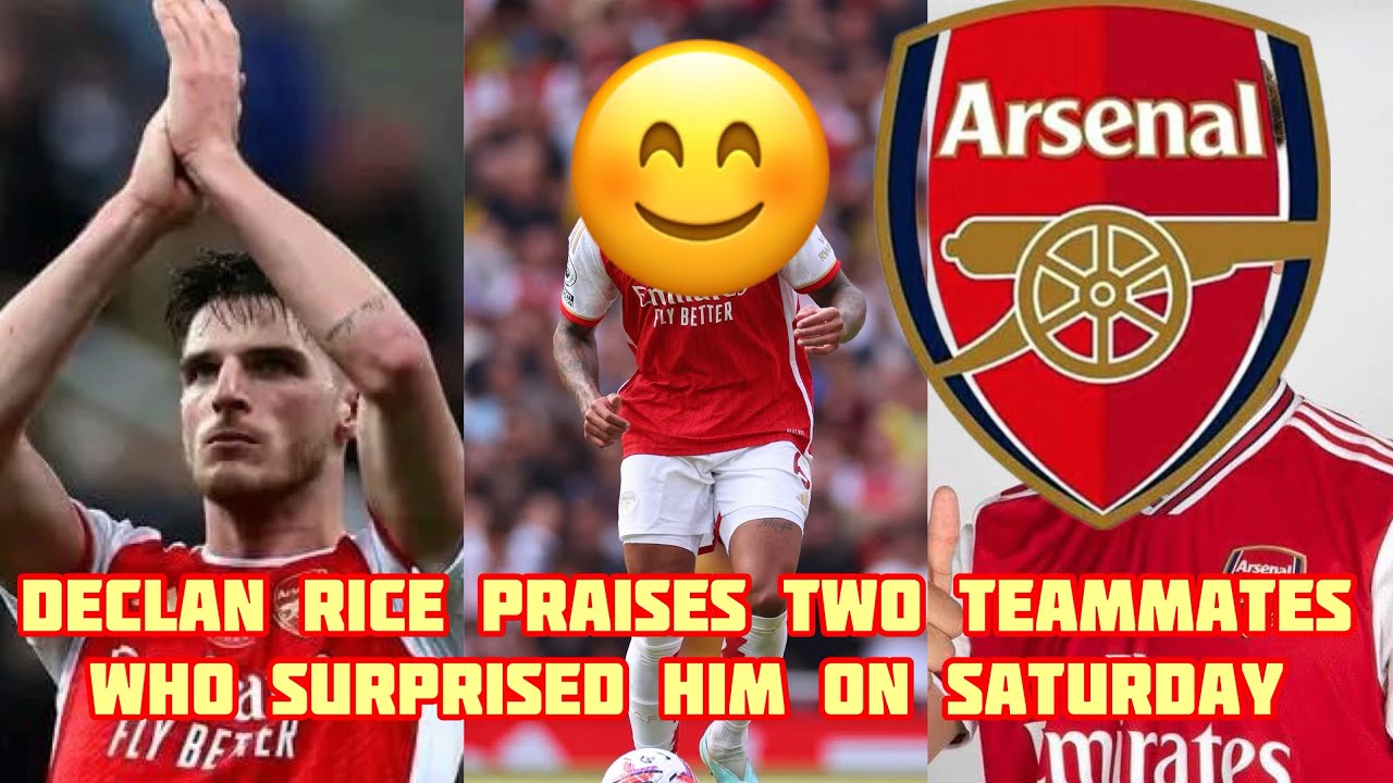 💥Just happened! Declan Rice names the Arsenal teammate who has ...
