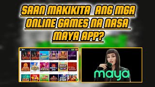 SAAN MAKIKITA ANG MGA ONLINE GAMES NA NASA MAYA APP? screenshot 5