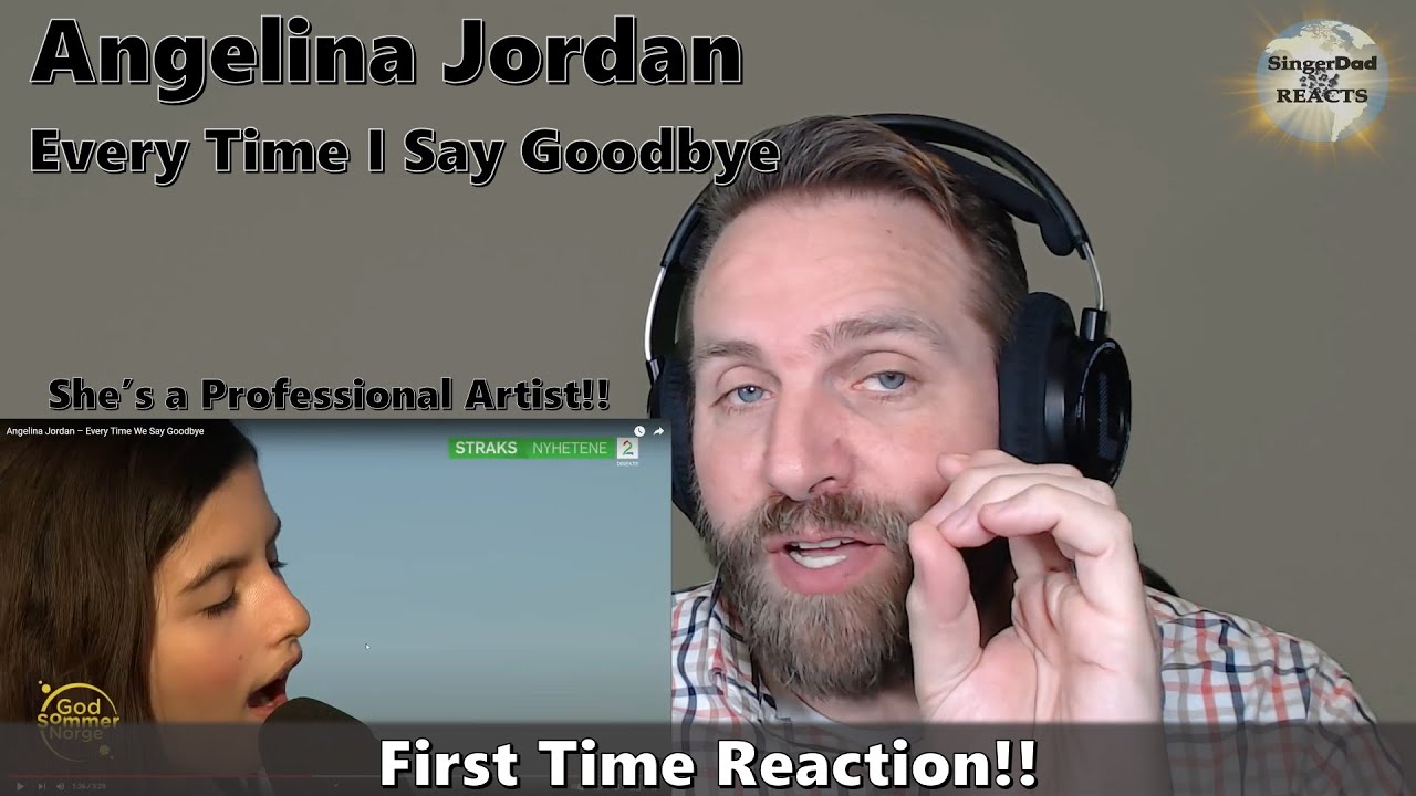 Classical Singer Reaction - Angelina Jordan | Every Time I Say Goodbye. She is so Phenomenal!!