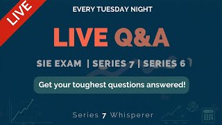 Series 7 and SIE Exam  ASK ME ANYTHING 8PM ET 5/05/2026