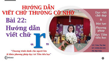 BÀI 22. HƯỚNG DẪN VIẾT CHỮ "r" CỠ NHỠ | ButmaiLeTa