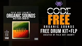 FREE West Coast Drum Kit "Organic Sounds" (Drum Kit + Flp) | Polo Boy Shawty West Coast Kit