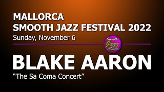 Download Lagu BLAKE AARON - Full Concert - Live in Spain 2022 @ 9th Mallorca Smooth Jazz Festival MP3