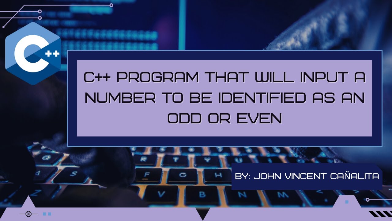 C++ Program that will input a number to be identified as an Odd or Even ...