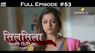 Silsila Badalte Rishton Ka - 15th August 2018 - सिलसिला बदलते रिश्तों का - Full Episode