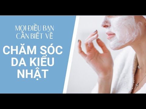 Bật mí các bước chăm sóc da của phụ nữ Nhật | Các bước chăm sóc da hằng ngày của người Nhật