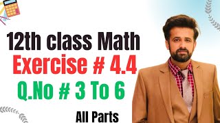 12th class math exercise 4.4 || 2nd year math exercise 4.4 question number 3 to 6