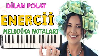 ENERCİİ Melodika Notaları - Dilan POLAT