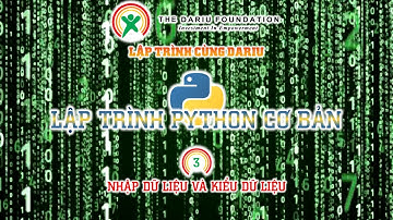 Bài 3. Nhập dữ liệu và kiểu dữ liệu (Lập trình Python cơ bản - TDF)