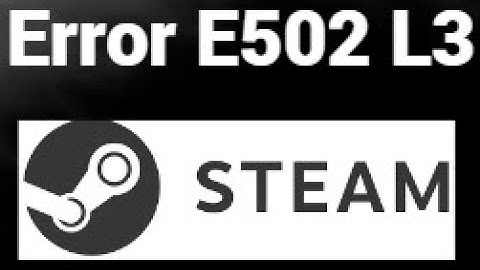 How to Fix Steam Error E502 L3 | Quick and Easy Solution