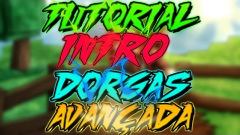 (TUTORIAL) DE COMO FAZER INTRO DORGAS AVANÇADA. (FULLANDROID)