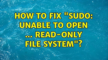 Ubuntu: How to fix "sudo: unable to open ... Read-only file system"?