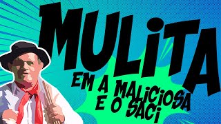 PIADAS MULITA - A Maliciosa e o Saci