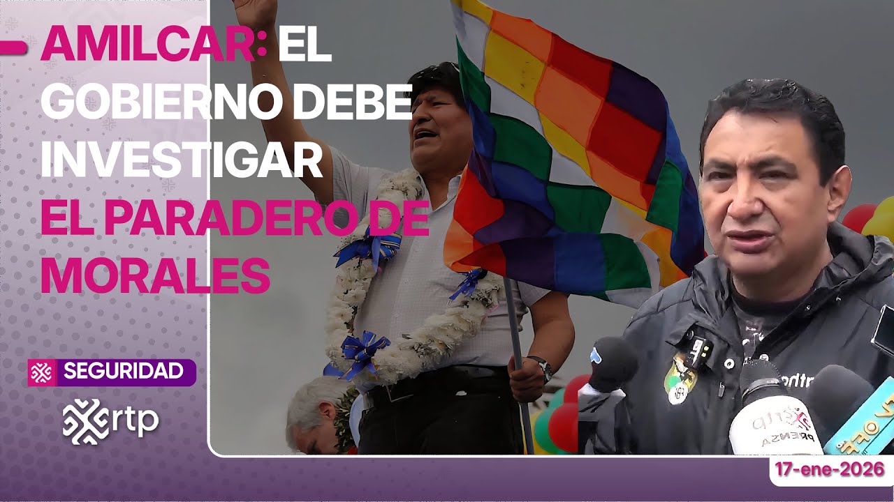 Amilcar Barral: El gobierno debe investigar el paradero de Morales