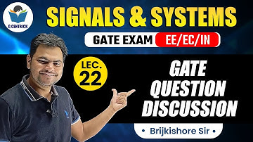 Lec 22 GATE Question Discussion || Signals & Systems for GATE Exam
