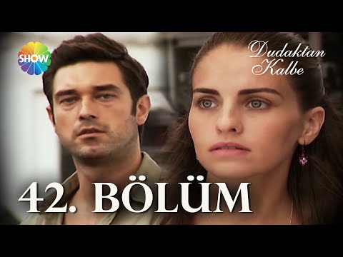 Dudaktan Kalbe 42. Bölüm | FULL BÖLÜM