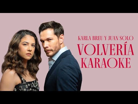 Karla Breu y Juan Solo - Volvería (Versión KARAOKE)