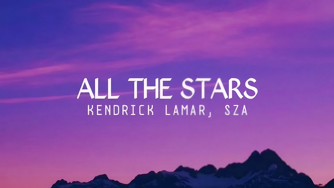 Kendrick Lamar SZA All The Stars Lyrics YouTube Kendrick lamar sza all the stars lyrics youtube