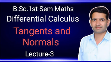 L-3 Tangents and normals Differential Calculus B.Sc.1st semester math by Jitendra kumar