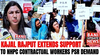 Kajal Rajput Extends Support To Nhpc Contractual Workers Psr Demand