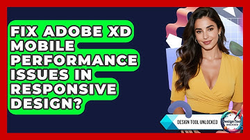 Fix Adobe XD Mobile Performance Issues In Responsive Design? - Design Tool Unlocked