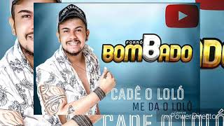 Video thumbnail of "ME DA O LOLO, Cadê o LOLO / Salvador 2k18"
