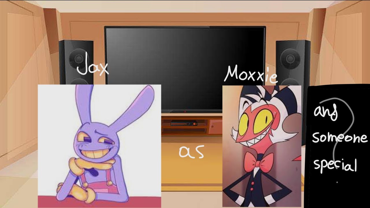 tadc react to jax as moxxie and someone special/angst\/gringe\/happy new year\