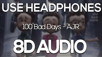 AJR - 100 Bad Days (8D AUDIO)