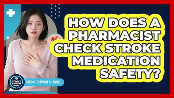 How Does a Pharmacist Check Stroke Medication Safety?