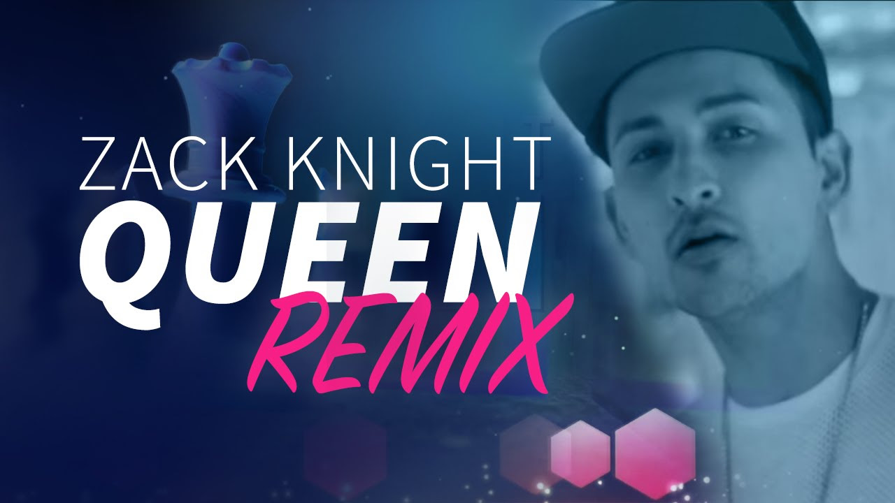 Zack Knight   Queen OFFICIAL REMIX