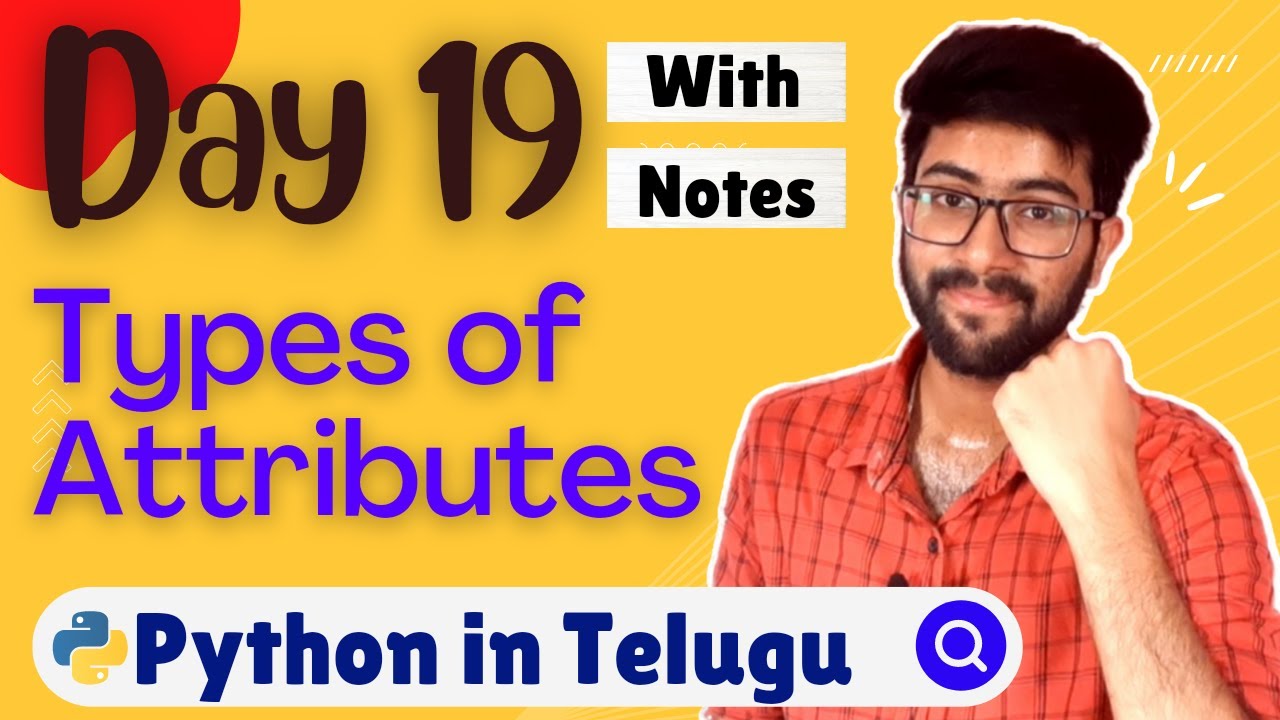 Day 19 : Types of attributes in python | Python Course in Telugu ...