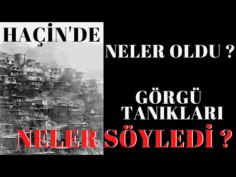 GÖRGÜ TANIKLARI NELER SÖYLEDİ ? / HAÇİN'DE NELER OLDU ?